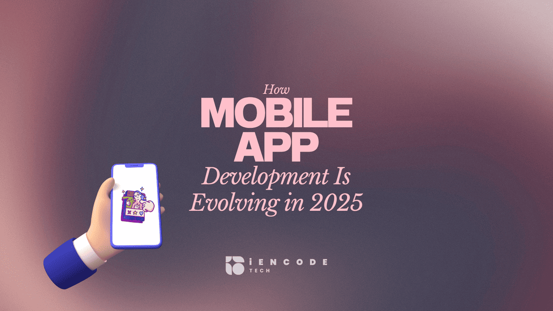 Mobile App Development in 2025