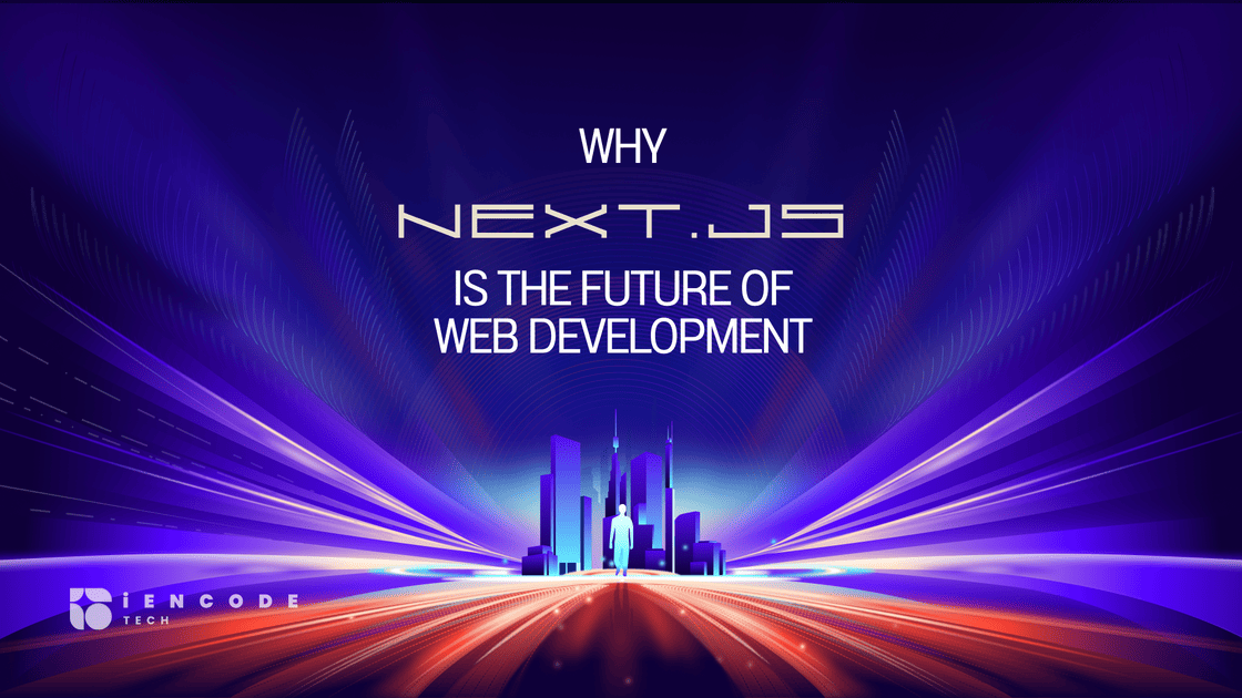 Next.js: The future of building high-performance web apps